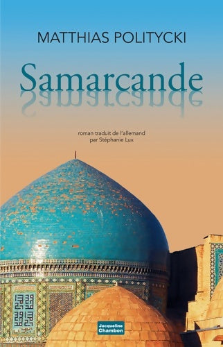 Livrenpoche : Samarcande - Matthias Politycki - Livre
