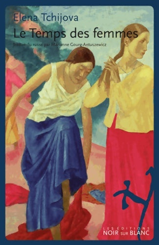 Livrenpoche : Le temps des femmes - Elena Tchijova - Livre