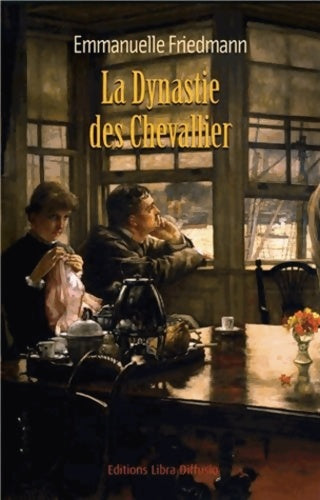 Livrenpoche : La dynastie des chevallier - Emmanuelle Friedmann - Livre