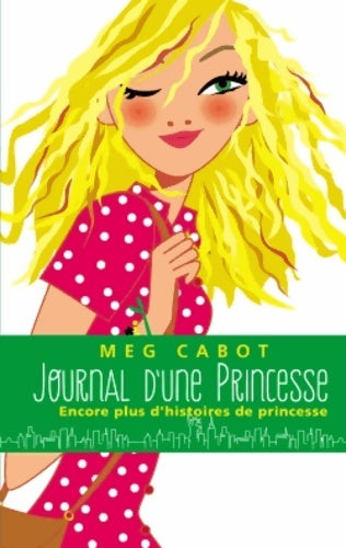 Livrenpoche : Journal d'une princesse - encore plus d'histoires de princesse - Meg Cabot - Livre