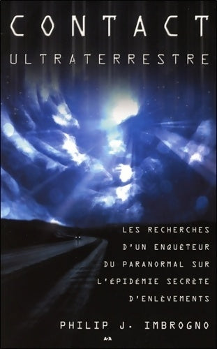 Livrenpoche : Contact ultraterrestre - les recherches d'un enquêteur - Philip J. Imbrogno - Livre