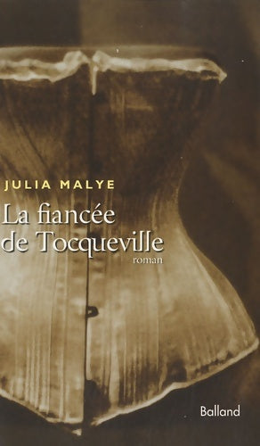 Livrenpoche : La fiancée de tocqueville - Julia Malye - Livre