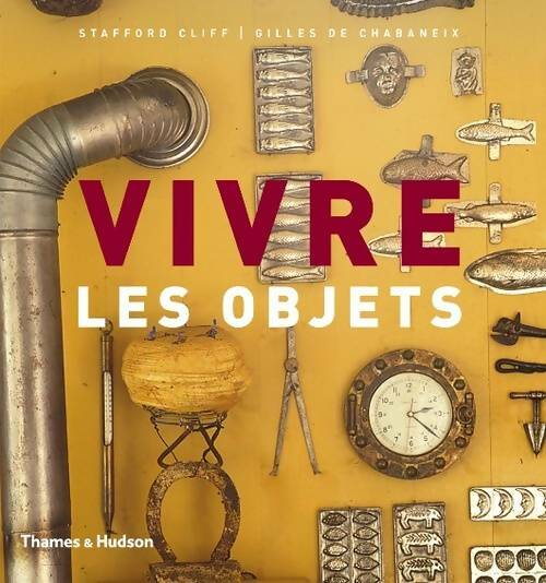 Livrenpoche : Vivre les objets - Stafford Cliff - Livre