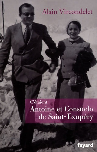 Livrenpoche : C'étaient Antoine et consuelo de saint-exupéry - Alain Vircondelet - Livre