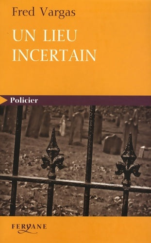 Livrenpoche : Un lieu incertain - Fred Vargas - Livre