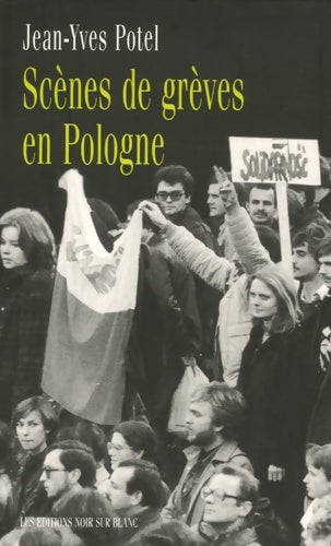 Livrenpoche : Scenes de greves en Pologne - Jean Yves Potel - Livre