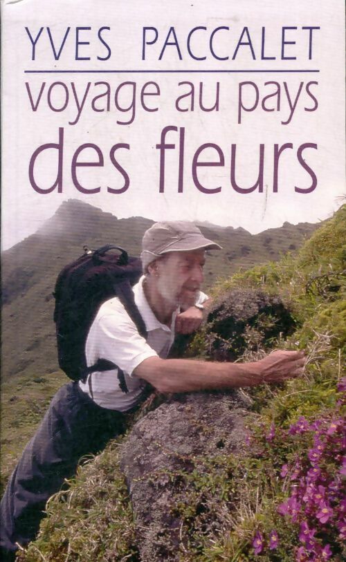 Livrenpoche : Voyage au pays des fleurs - Yves Paccalet - Livre