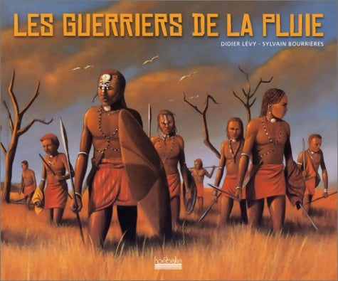 Livrenpoche : Les guerriers de la pluie - Daniel Lévy - Livre