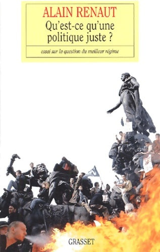 Livrenpoche : Qu'est-ce qu'une politique juste ? - Alain Renaut - Livre