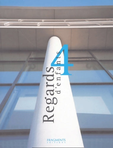 Livrenpoche : Regards d'enfants : Tome IV - Olivier Bailly - Livre