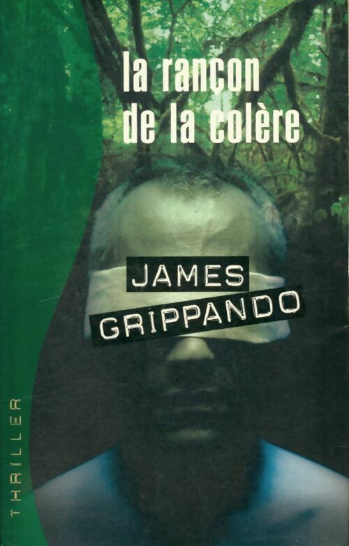 Livrenpoche : La rançon de la colère - James Grippando - Livre