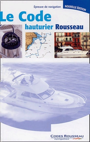 Livrenpoche : Code rousseau : Code hauturier 2004 - Alain Nicoleau - Livre