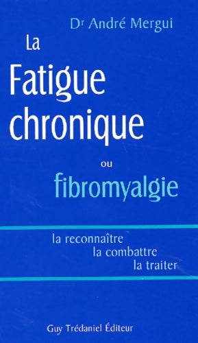 Livrenpoche : La fatigue chronique ou fibromyalgie - Mergui Andre - Livre