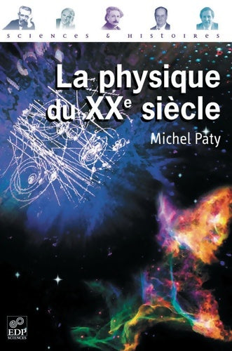 Livrenpoche : La physique du XXe siècle - Michel Paty - Livre