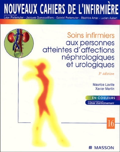 Livrenpoche : Nci 16 soins infirmiers aux personnes atteintes d'affactions néphrologiques et urologiques 3ème ed - Maurice Laville - Livre