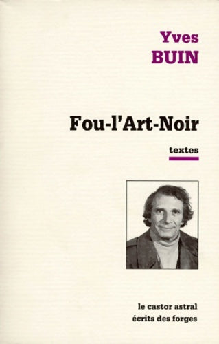 Livrenpoche : Fou-l'art-noir - Yves Buin - Livre