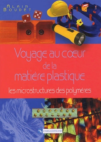Livrenpoche : Voyage au coeur de la matière plastique - Alain Boudet - Livre