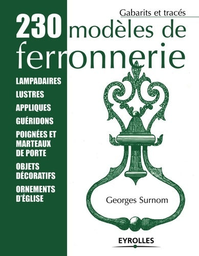 Livrenpoche : 230 modèles de ferronnerie : Gabarits et tracés - Georges Surnom - Livre