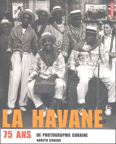 Livrenpoche : La havane : 75 ans de photographie cubaine - Gareth Jenkins - Livre