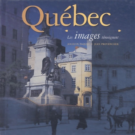 Livrenpoche : Québec les images témoignent - Collectif - Livre