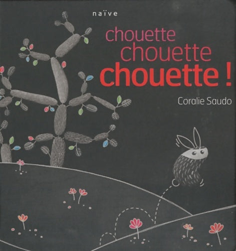 Livrenpoche : Chouette chouette chouette ! - Coralie Saudo - Livre