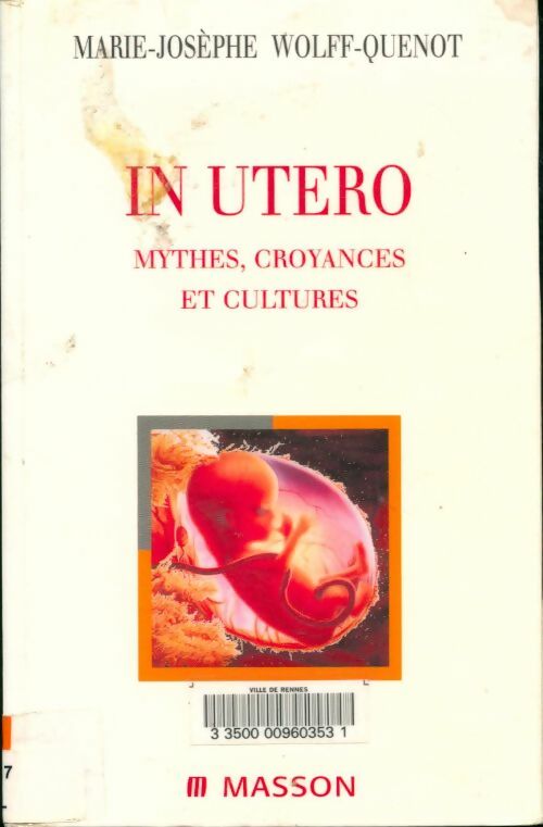 Livrenpoche : In utero. Mythes croyances et cultures - Marie-Josèphe Wolff-Quenot - Livre