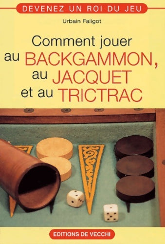 Livrenpoche : Comment jouer au backgammon au jacquet et au trictrac - Urbain Faligot - Livre