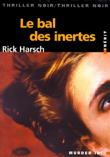 Livrenpoche : Le bal des inertes - Rick Harsch - Livre