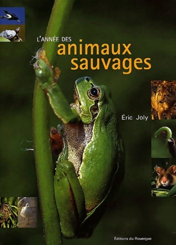 Livrenpoche : L'année des animaux sauvages - Eric Joly - Livre