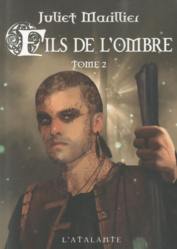 Fils de l'ombre Tome II - Juliet Marillier - Livre