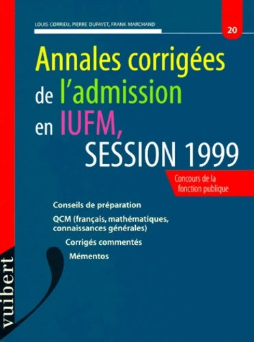 Livrenpoche : Annales corrigées de l'admission en IUFM session 1999 - Louis Corrieu - Livre