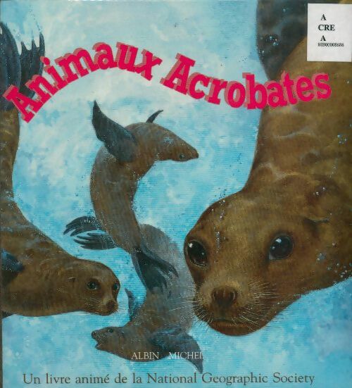 Livrenpoche : Animaux acrobates - National Geographic Soc - Livre