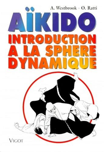 Livrenpoche : Aïkido : Introduction à la sphère dynamique - A. Westbrook - Livre