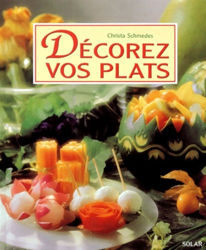 Livrenpoche : Décorez vos plats - Schmedes - Livre