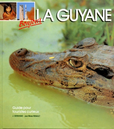 Livrenpoche : Bonjour la Guyane - Guide Pélican - Livre