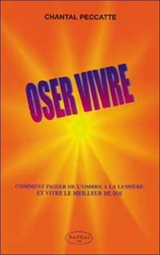 Livrenpoche : Oser vivre - Chantal Peccate - Livre