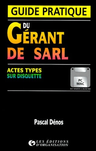 Livrenpoche : Guide pratique du gérant de sarl. Actes types sur disquette pc/mac - Pascal Dénos - Livre
