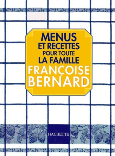 Livrenpoche : Menus et recettes pour toute la famille - Françoise Bernard - Livre