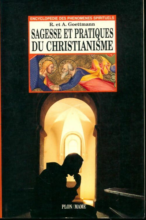 Livrenpoche : Sagesse et pratiques du christianisme - Alphonse Goettmann - Livre
