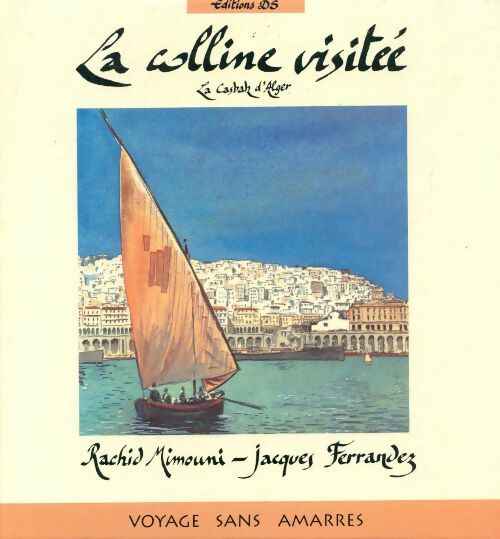 Livrenpoche : La colline visitée : La casbah d'Alger - Jacques Ferrandez - Livre