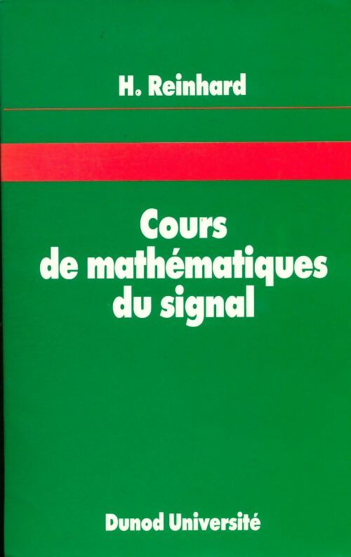 Livrenpoche : Cours de mathématiques du signal - Hervé Reinhard - Livre