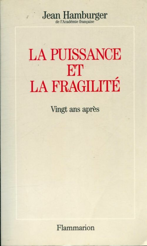 Livrenpoche : La puissance et la fragilité : Vingt ans après essai sur les métamorphoses de la médecine et de l'homme - Jean Hamburger - Livre