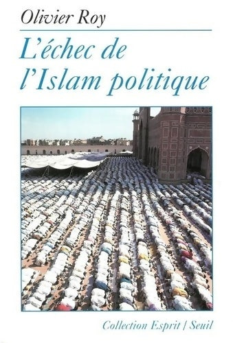 Livrenpoche : L'échec de l'islam politique - Olivier Roy - Livre