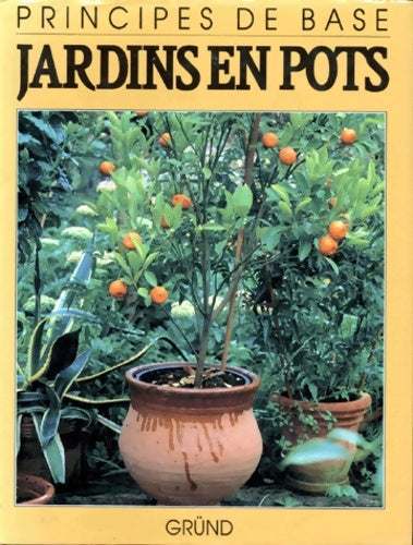 Livrenpoche : Jardins mobiles la culture en bacs pots et jardinières : Principes de base - Collectif - Livre