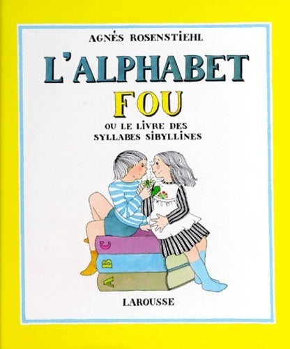 Livrenpoche : L'alphabet fou ou le livre des syllabes sibyllines - Agnès Rosenstiehl - Livre
