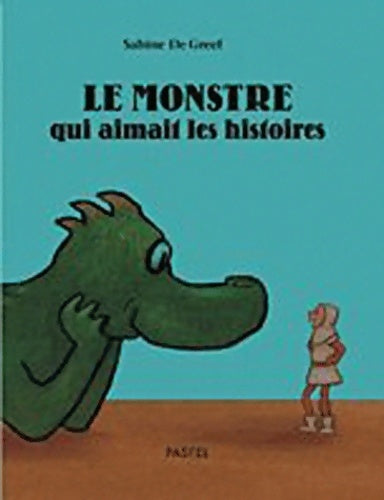 Livrenpoche : Le monstre qui aimait les histoires - Sabine De Greef - Livre