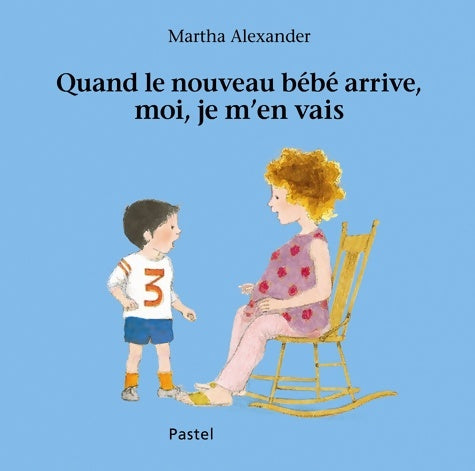 Livrenpoche : Quand le nouveau bébé arrive, moi je m'en vais - Martha Alexander - Livre