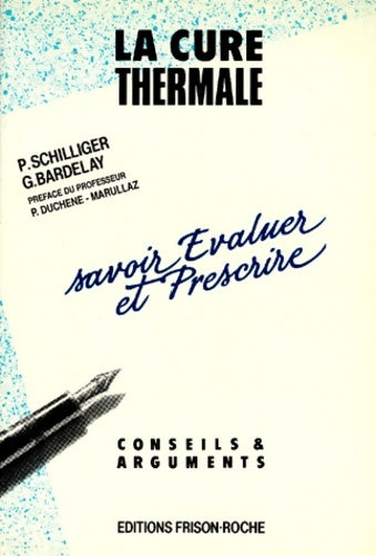 Livrenpoche : Savoir évaluer et prescrire une cure thermale - Philippe Schilliger - Livre