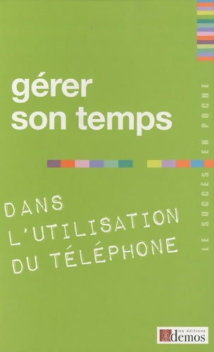 Livrenpoche : Gérer son temps. Dans l'utilisation du téléphone - Collectif - Livre