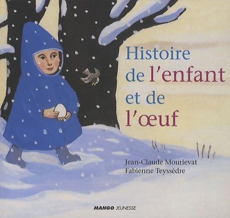 Livrenpoche : Histoire de l'enfant et de l'oeuf - Jean-Claude Mourlevat - Livre